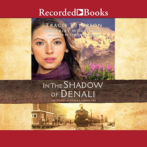 In the Shadow of Denali (The Heart of Alaska #1)