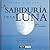 La Sabiduría de la luna : g...