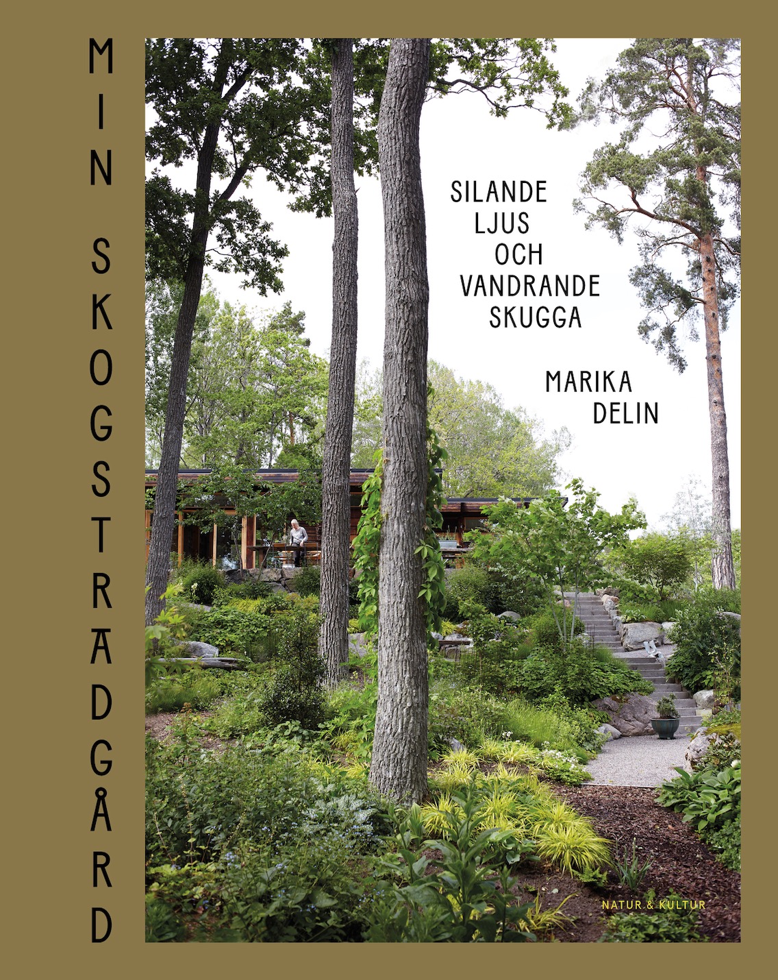 Min skogsträdgård: silande ljus och vandrande skugga (Hardcover)