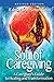 The Soul of Caregiving (Revised Edition) by Edward M. Smink