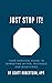 Just Stop It: Your Survival Guide to Marketing Myths, Mistakes and Misgivings