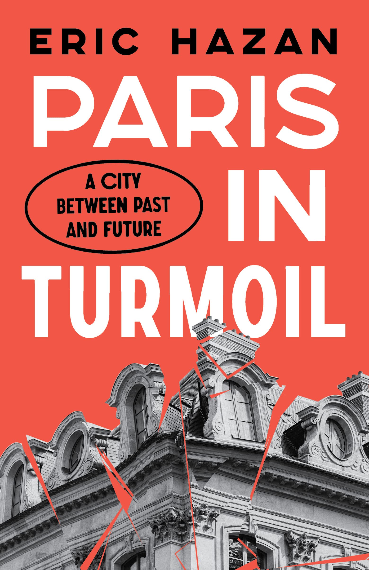 Paris in Turmoil: A City between Past and Future (Kindle Edition)