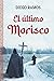 El último morisco: Un drama...