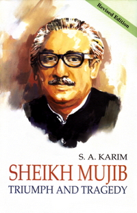 Sheikh Mujib Truimph and Tragedy