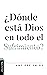 ¿Dónde está Dios en todo el sufrimiento? (Spanish Edition)