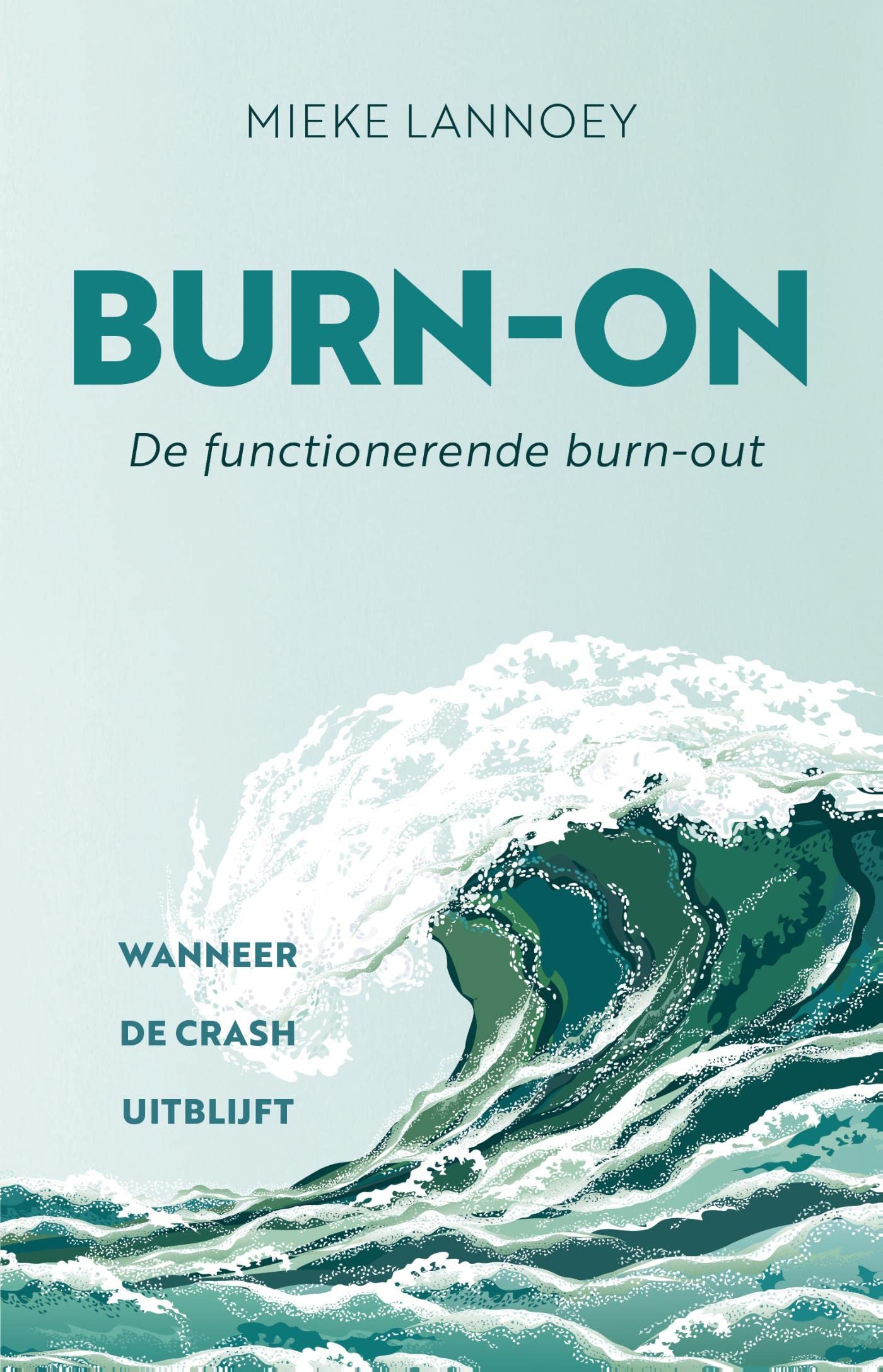 Burn-on: De functionerende burn-out (Dutch Edition)