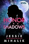 Honor and Shadows by Jessie Mihalik