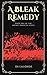 A Bleak Remedy (Savage Panacea, #1)