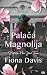 Palača Magnolija by Fiona  Davis