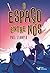 O espaço entre nós