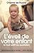 L'Eveil de votre enfant : L...
