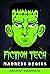 Fiction Tech: Madness Begin...