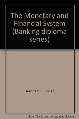 The Monetary and Financial Systems (Banking Diploma Series)
