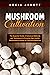 Mushroom Cultivation: The E...