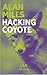 Hacking Coyote by Alan Mills