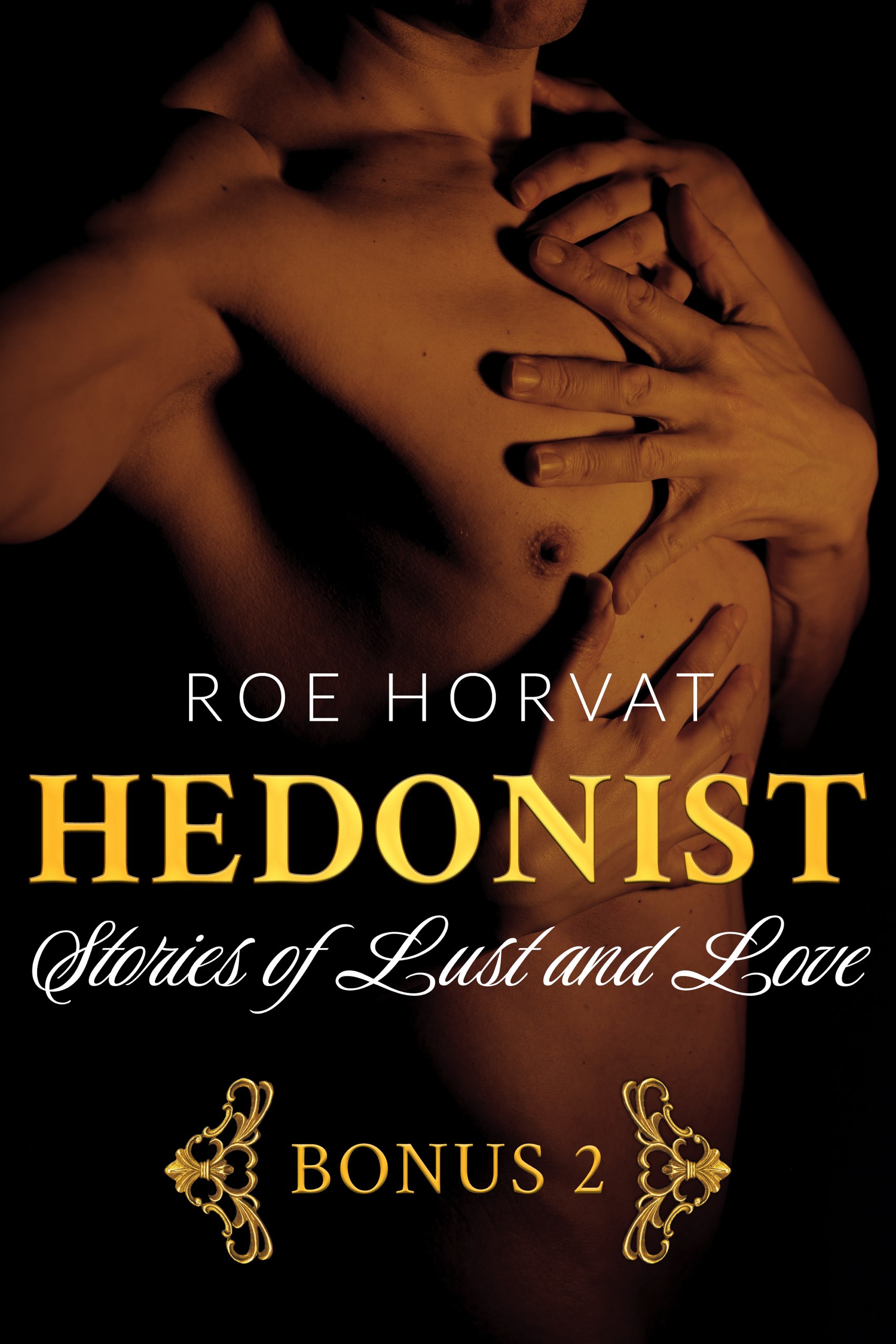 Hedonist: Stories of Lust and Love 2 (Hedonist)