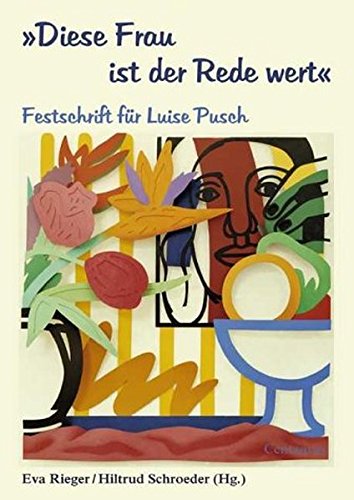 Diese Frau ist der Rede wert: Festschrift für Luise Pusch