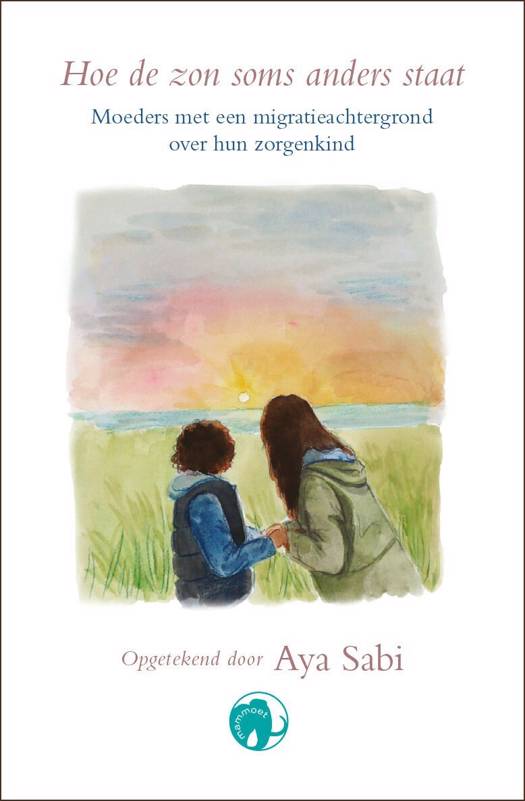 Hoe de zon soms anders staat. Moeders met een migratieachtergrond over hun zorgenkind