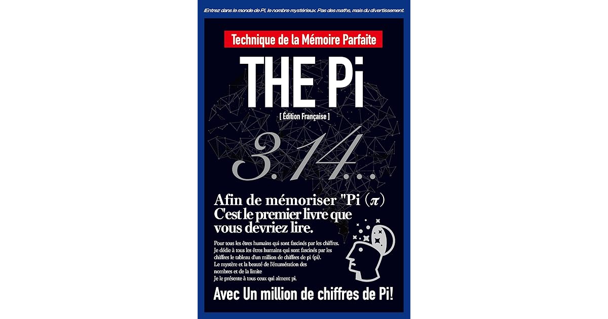 THE Pi (π) Technique de la Mémoire Parfaite [Française Edition] Le