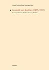 Leopold von Andrian (1875–1951). Korrespondenzen, Notizen, Essays, Berichte Leopold von Andrian (1875–1951). Korrespondenzen, Notizen, Essays, Berichte