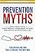 Prevention Myths by Todd C Eldredge