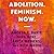 Abolition. Feminism. Now. by Erica Meiners
