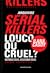Serial Killers: Louco ou Cruel?