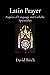 Latin Prayer by David Ian Birch