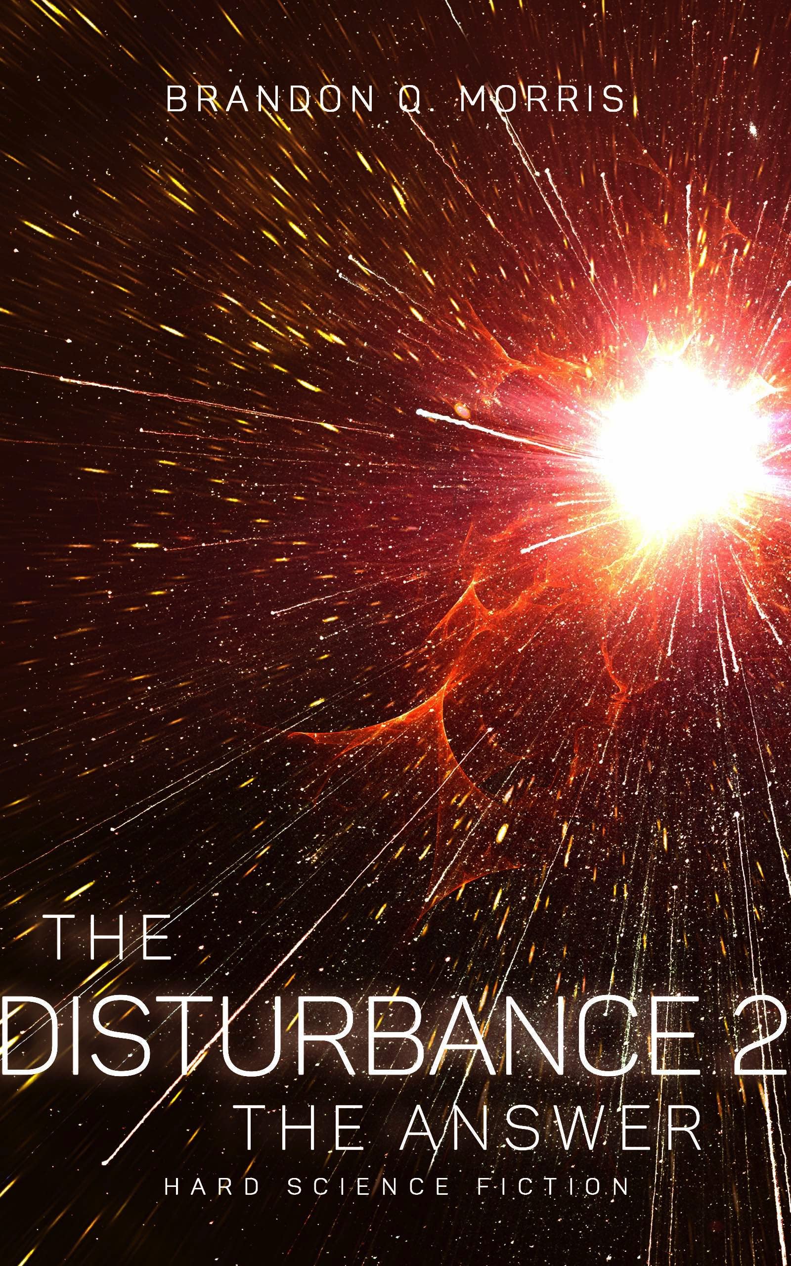 The Disturbance 2: The Answer: Hard Science Fiction (The Disturbance, #2)