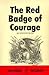 The Red Badge of Courage by Stephen Crane