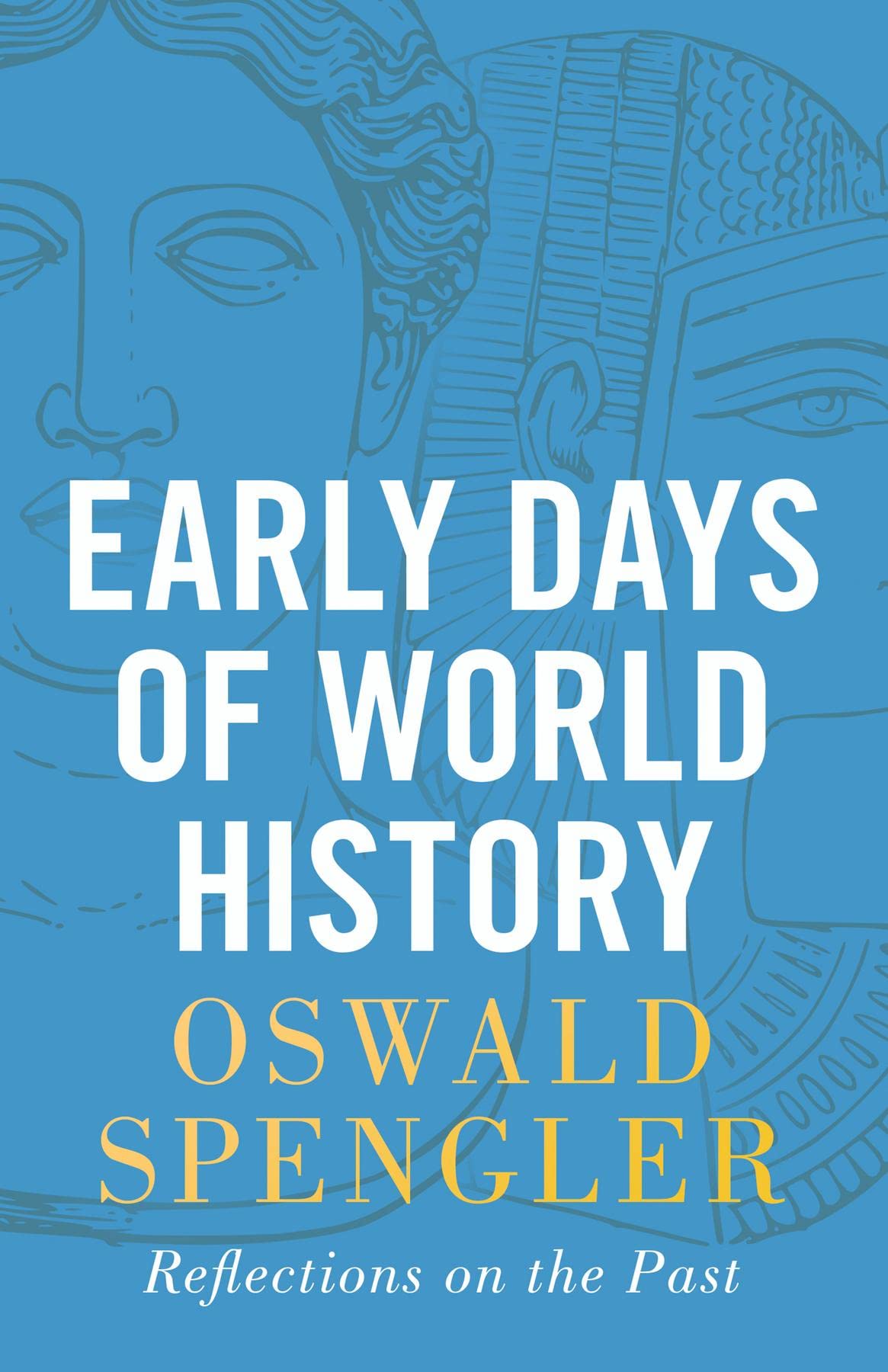 Early Days of World History: Reflections on the Past (Kindle Edition)