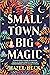 Smal Towne, Big Magic by Hazil Bek
