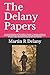 The Delany Papers: An illustrated revision of The Condition, Elevation, Emigration, and Destiny of the Colored People of the United States, ... and Illustrated by Wali Jamal Abdullah