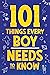 101 Things Every Boy Needs To Know by Jamie Myers