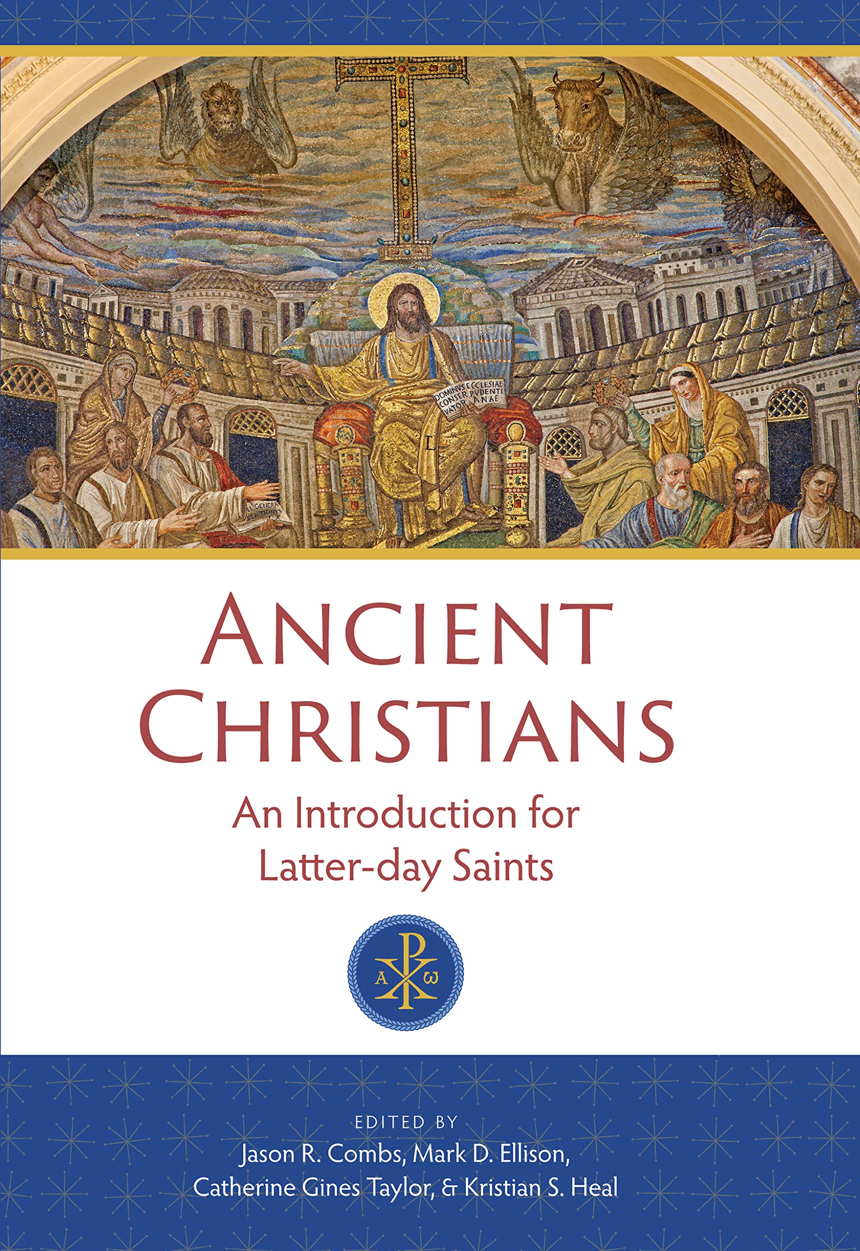Ancient Christians: An Introduction for Latter-day Saints (Kindle Edition)
