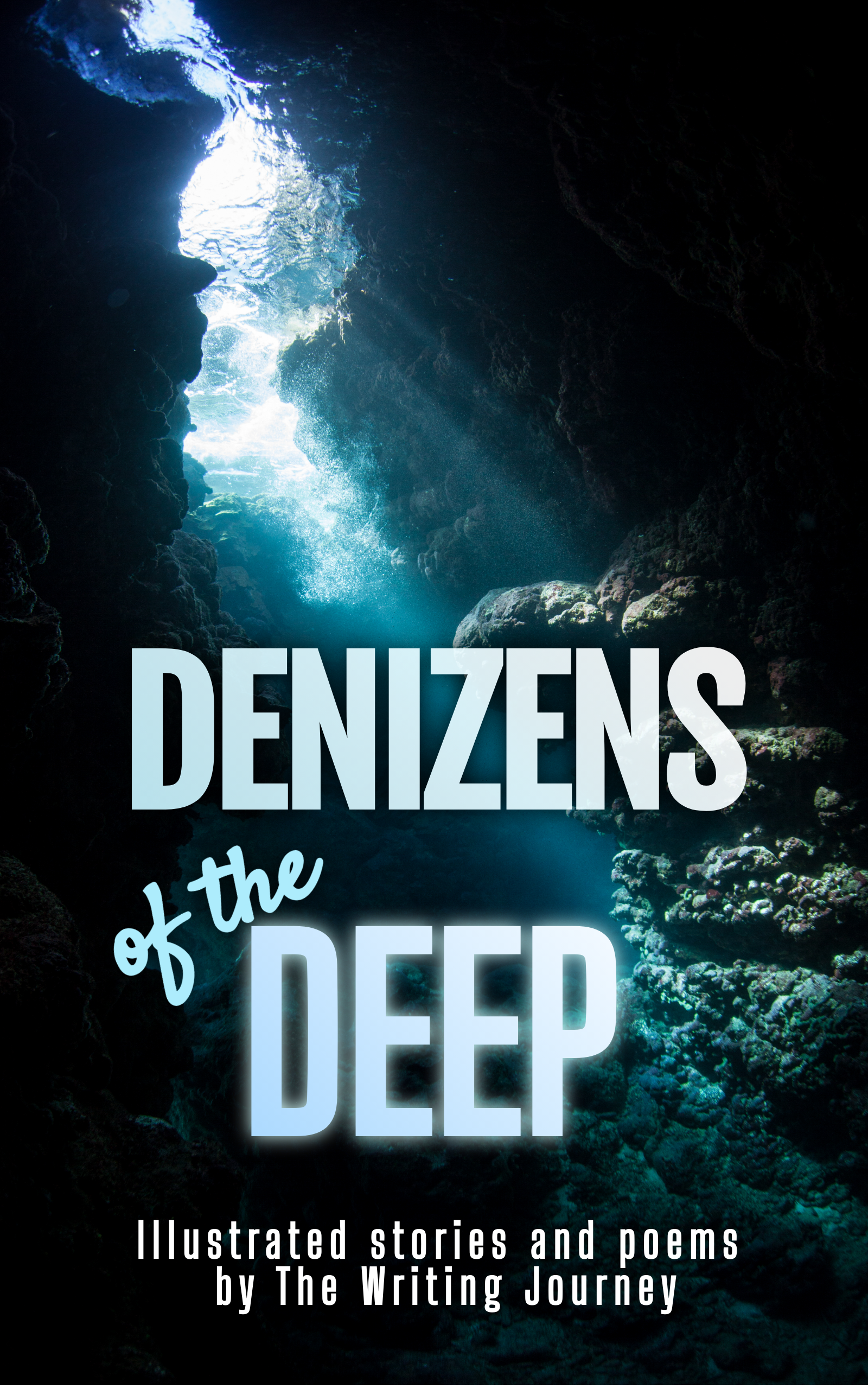 Denizens of the Deep: Illustrated stories and poems by the Writing Journey