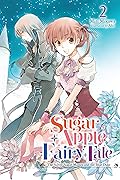 Sugar Apple Fairy Tale (Light Novel), Vol. 2: The Silver Sugar Master and the Blue Duke