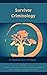 Survivor Criminology: A Rad...