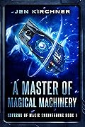 A Master of Magical Machinery