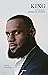 King. La biografía de Lebron James by Davide Chinellato