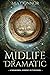 Midlife Dramatic: A Paranormal Women’s Fiction Novel (A New Beginning)