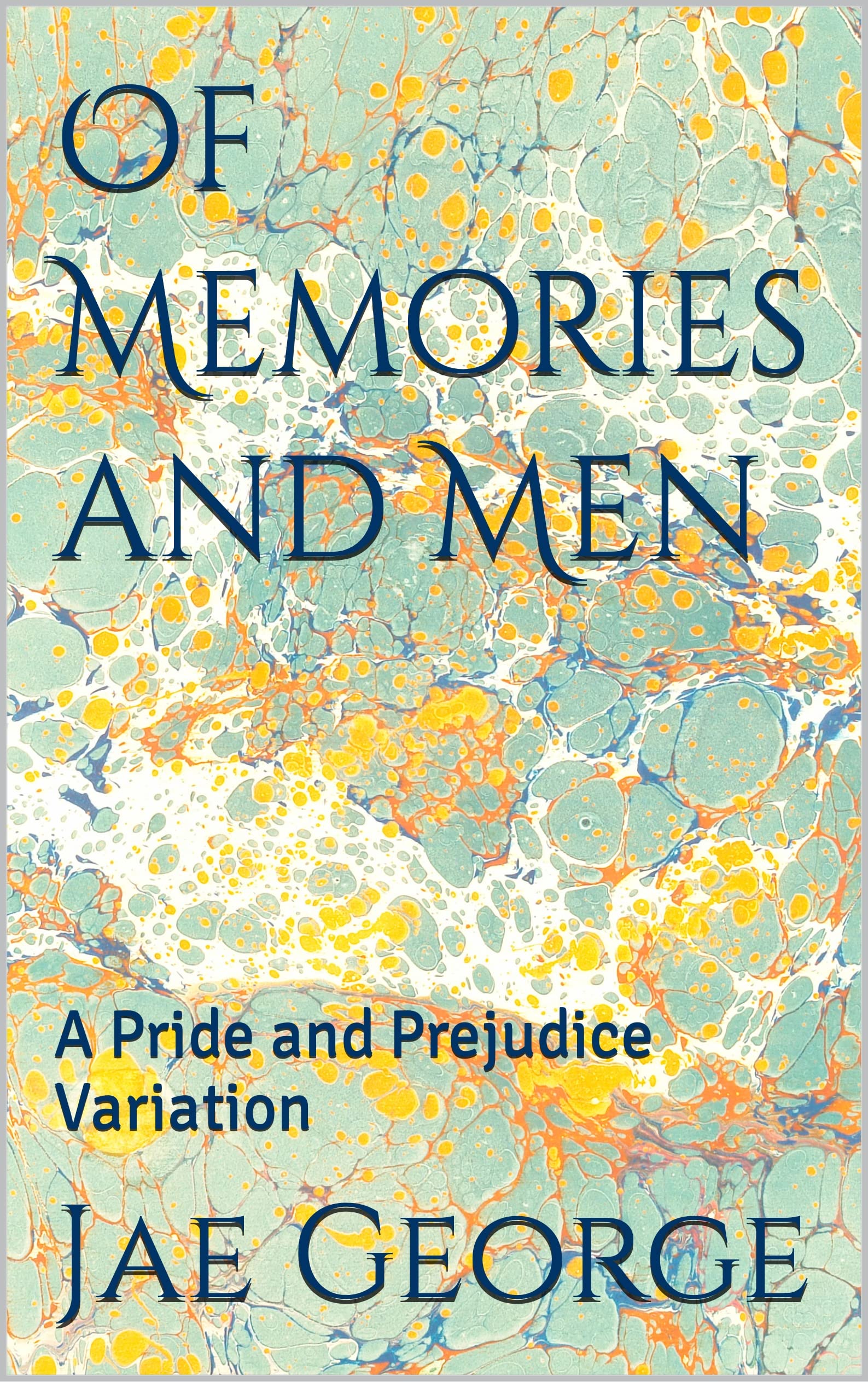 Of Memories and Men: A Pride and Prejudice Variation (Kindle Edition)