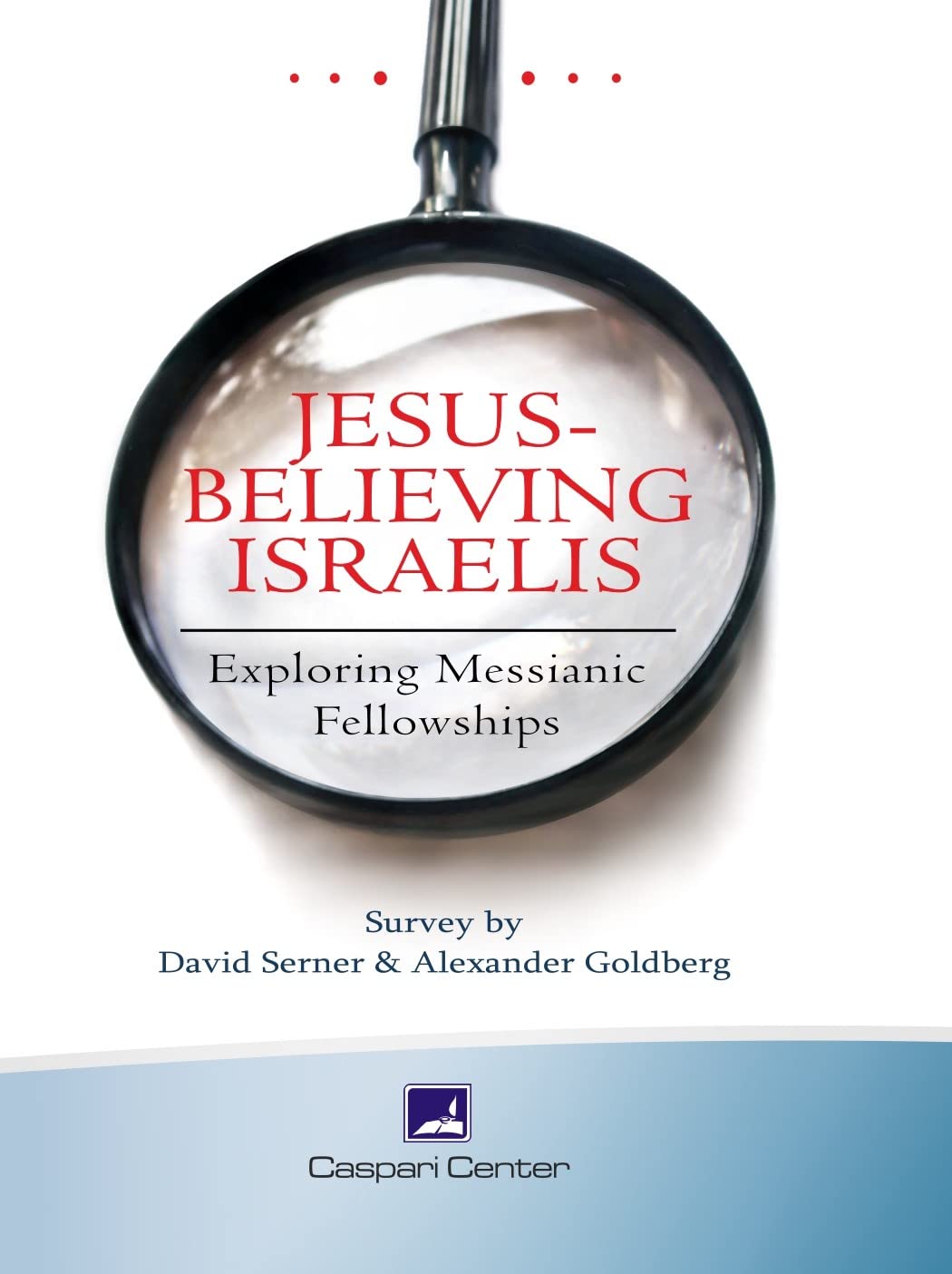 Jesus-Believing Israelis: : Exploring Messianic Fellowships (Kindle Edition)
