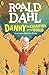 Danny the Champion of the World by Roald Dahl