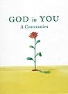 God in You: A Conversation