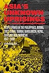 Asia’s Unknown Uprisings Volume 2: People Power in the Philippines, Burma, Tibet, China, Taiwan, Bangladesh, Nepal, Thailand, and Indonesia, 1947–2009 Book cover for Asia’s Unknown Uprisings Volume 2: People Power in the Philippines, Burma, Tibet, China, Taiwan, Bangladesh, Nepal, Thailand, and Indonesia, 1947–2009