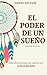 El Poder de un Sueño. Descu...