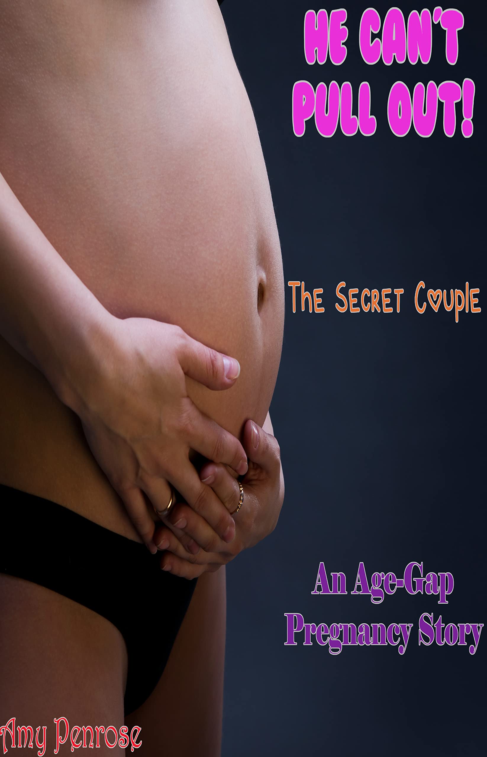 He Can't Pull Out: The Secret Couple: An Age-Gap Pregnancy Story (Kindle Edition)