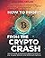 How to Profit from the Crypto Crash: Maximizing Investment Opportunities in the Crypto, Bitcoin and Ethereum Sphere
