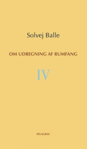 Om udregning af rumfang IV